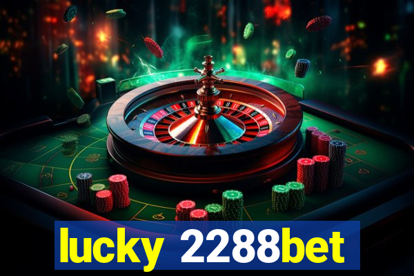 lucky 2288bet